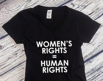 Women's V-neck - Women's Rights = Human Rights Shirt, Women's Rights, Girl Power T-Shirt, #MeToo Solidarity, Support Women's, Feminism Tee