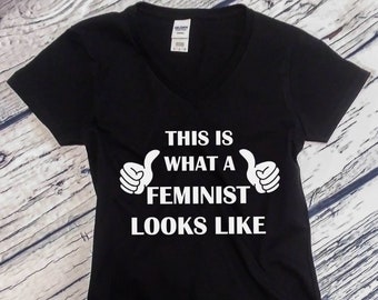 Women’s V-neck Feminist Shirt, This Is What A Feminist Looks Like Tee, Womens March V-neck, Feminism Gift, Empowerment T-Shirt for Her