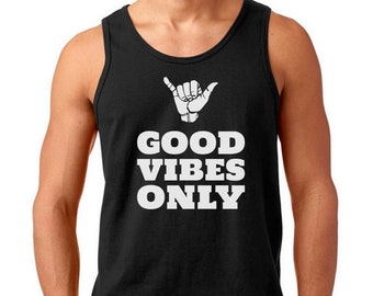 Mens Tank Top - Good Vibes Only T Shirt, Yoga Shirt, Motivational Shirt, Positive Vibes, Positive Vibes Shirt, Inspirational Shirt, Funny