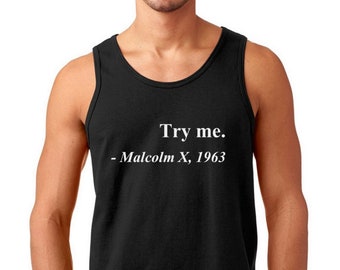 Men's Tank Top - Try me. Malcolm X, 1963 Shirt - Justice Freedom T-Shirt - History African American - Christmas Gift