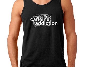 Men's Tank Top - Caffeine Addiction Shirt - Funny Coffee Lover T-Shirt - Drinking Tee - Cafe - Gift - Hot Cup - Addict - Powered By Coffee