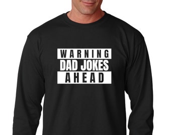 Long Sleeve Warning Dad Jokes Ahead T-Shirt, Funny Father's Day Gift, Birthday Gift for Dad, Christmas Gift for Husband, Gift for Him
