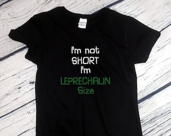 Women’s I’m Not Short, I’m a Leprechaun Size Shirt – Funny St. Patrick’s Day Tee, Irish Humor Gift, Lucky Clover Shirt, St. Paddy’s Outfit