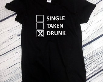 Women's Single Taken Drunk - Oktoberfest Tee Shirt, Green Clover, St. Patricks Day Shirt, St Paddy Shirt