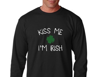 Long Sleeve - Kiss Me I'm Irish - Saint Patrick's Day Shirt, Green Clover, Irish Shamrock T-Shirt, St. Patricks Day Shirt