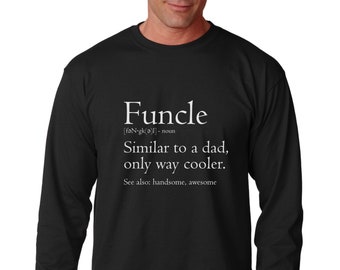 Long Sleeve  - Funcle Definition T Shirt, Funny Uncle Gift, Fun Uncle, Uncle T-Shirt, Cool, Awesome Uncle Tee, Father's Day Shirt