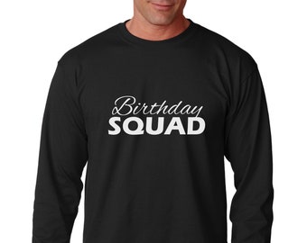 Long Sleeve - Birthday Squad #2 Shirt - Bday T-Shirt - Gift - Funny Party Men's Tee - Birthday Group - Bday Party Shirts