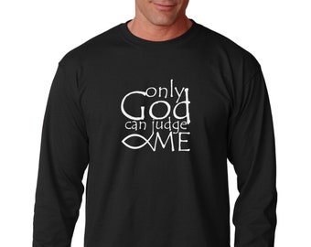 Long Sleeve - Only God Can Judge Me Shirt - Christian T-Shirt - Catholic Ichthys T-Shirt - Jesus Fish Tee - Ichthus