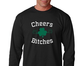 Long Sleeve - Cheers Bitches T Shirt, Lucky Green Clover, Saint Patrick's Day, Irish Shamrock T-Shirt, St. Patricks Day
