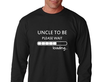 Long Sleeve - Uncle To Be T Shirt, Pregnancy Announcement T-Shirt, Gift, New Uncle, Baby Announcement, Pregnancy Reveal, Birth Announcement