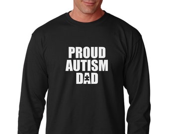 Long Sleeve - Proud Autism Dad Shirt- Puzzle Piece T-Shirt - Autism Awareness T-Shirt - Autism Society Support Tee - Autistic Gift