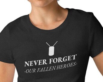 Never Forget Fallen Heroes Shirt Women, US Military Veteran Tee, Memorial Day Army Gift, Patriotic Crewneck, Gildan 5000L, American Pride