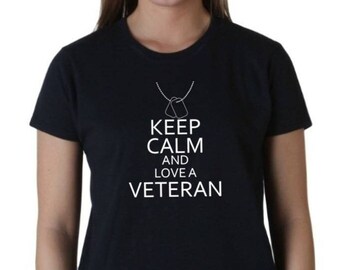 Womens Keep Calm And Love A Veteran T Shirt, Veterans Day, US Military, Army Tee, American Military, Independence Day