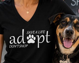 Adopt Dont Shop V Neck, Rescue Animal Shirt, Pet Adoption Awareness Gift, Shelter Support
