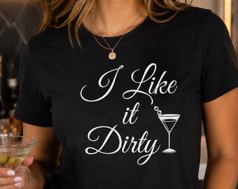 Dirty Martini Shirt, Womens Cocktail Party Tee, Funny Drinking Bar Outfit Gift