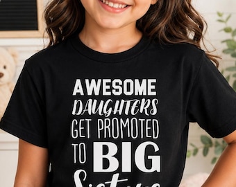 Big Sister Shirt, New Baby Announcement Tee, Awesome Daughter Gift, Sibling Reveal