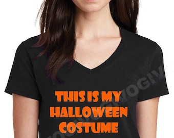 This Is My Halloween Costume Shirt, Womens V Neck, Funny Spooky Top, Fall Shirt, Halloween Costume Tee, Costume Party Outfit, Mom Gift