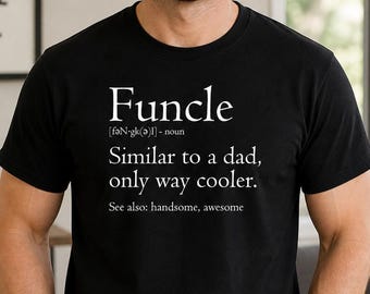 Funcle Shirt, Funny Uncle Gift, Cool Uncle Tee, Fathers Day Uncle Shirt, Mens Graphic Tee