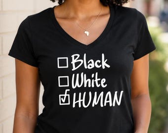 Black White Human Shirt, Equality Shirt For Women, Human Rights Tee, Black History Month Shirt, Kindness Justice V Neck