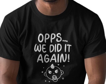 Opps... We Did It Again T Shirt, Funny Pregnancy Shirt, Reveal Shirt, Baby Coming Soon, Baby on the Way, Cute Pregnant, Baby Announcement