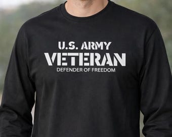 Army Veteran Shirt, US Military Long Sleeve, Patriotic Veteran Gift, Defender Of Freedom Tee, Mens Veteran Shirt, Gifts For Veterans