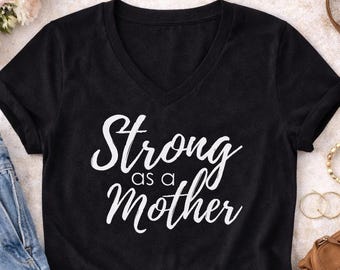 Strong As A Mother Shirt, Mom Life Tee, Mothers Day Gift, Empowered Mama Shirt, New Mom Gift, Feminist Mom Shirt, Gift For Mom, Mama Tee
