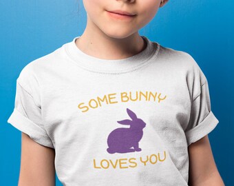 Toddler Youth Kids - Some Bunny Loves You T Shirt, Bunny Print T-Shirt, Gift, Easter Sunday Outfit, Rabbit, Bunny Lover, Boys & Girls Tee