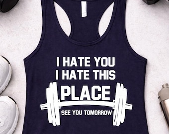 Funny Gym Tank Top Women, I Hate This Place Shirt, Workout Humor Tee, Fitness Motivation Tank, Bodybuilding Top, Gym Life Racerback Shirt