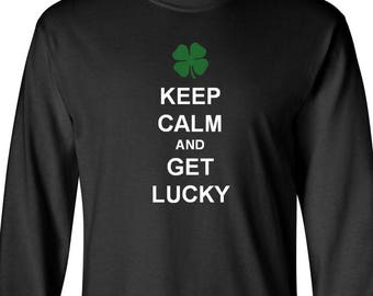 Long Sleeve - Keep Calm and Get Lucky Men's St. Patrick’s Day Shirt, Funny Green Clover, Lucky Shirt for Men, Shamrock Shirt