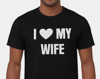Funny Husband Shirt, I Love My Wife Shirt, Mens Valentines Shirt, Romantic Gift For Him, Anniversary Gift, Dad Shirt, Cute Love Tee