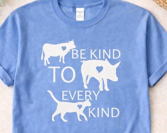 Be Kind To Every Kind Shirt, Vegan T Shirt, Animal Lover Tee, Cow Pig Cat Shirt, Vegetarian Shirt, Kindness Shirt, Animal Lover Gift