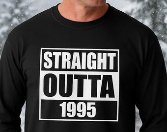 Straight Outta 1995 Shirt, Long Sleeve Birthday Gift, Funny 30th Birthday Tee, Christmas Gift for Him, Vintage 1995 Shirt, Retro Mens Top