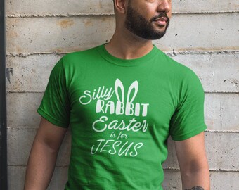 Silly Rabbit Easter Is For Jesus T Shirt, Funny T-Shirt, Holiday Humor Tee, Gift, Mens Easter Outfits