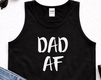 Dad AF Tank Top, Funny Dad Shirt, Fathers Day Gift For Dad, Cool Dad Tank, Husband Gift Idea, Mens Summer Tank, Gift From Kids