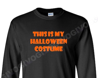 This Is My Halloween Costume Shirt, Funny Long Sleeve Tee, Black Fall Shirt, Spooky Costume Top, Halloween Party Gift, October Outfit, Fall