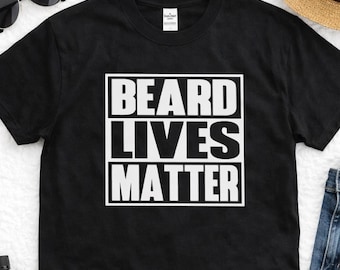 Beard Lives Matter Shirt, Funny Beard Shirt Men, Fear The Beard Tee, Beard Lover Gift, Dad Gift Idea, Mens Humor Graphic Tee, Gift For Him