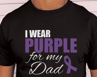 I Wear Purple For My Dad T Shirt, Purple Ribbon T-Shirt , Support Ribbon, Epilepsy, Pancreatic Cancer, Mental Health Awareness Support