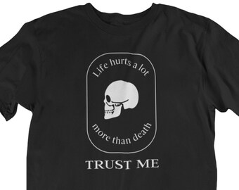 Life Hurts More Than Death Shirt, Funny Sarcastic Halloween Tee, Skull Shirt, Crewneck Sweatshirt, Halloween Humor, Multiple Colors