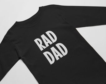 Long Sleeve - RAD DAD T Shirt, Gift for Husband, Best Dad Ever, Dada Shirt, Fathers Day Idea, New Dad Shirt, Dad And Daddy, Funny Shirt