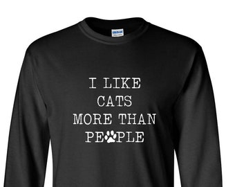 Long Sleeve - I Like Cats More Than People #2 T Shirt - Gift for Cat Lover, Meow Shirt, Funny Cat Shirt, Meow T Shirt, Meow Tee, Black Cat