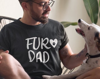 Fur DAD Shirt, Funny Animal Shirt, Love Animal Shirt, Loves Animals Tee, Pet Lover Shirt, Dog Lover Shirt, Gift for Dog Lover, Pet Lover