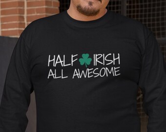 Long Sleeve - Half Irish All Awesome - St Patricks Day Shirt, Men Saint Patricks Day Shirts, Cute St Paddys Day Shirt, St Patrick Day Shirt