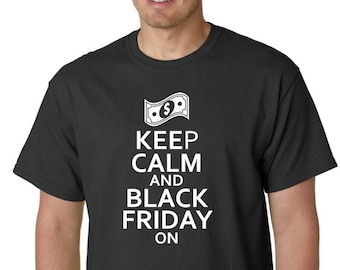 Keep Calm And Black Friday On T-Shirt, Funny Shopping Tee, Retail Worker Gift, Shopaholic Shirt, Holiday Sale Outfit, Black Friday Humor Top
