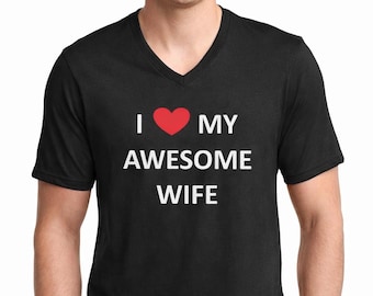 I Love My Awesome Wife V Neck Shirt, Mens Funny Husband Tee, Anniversary Gift For Him, Valentine Present, Marriage Apparel