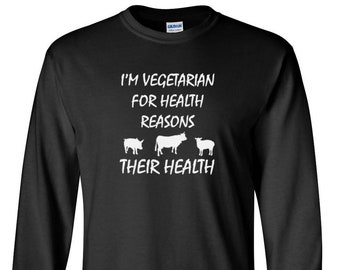 Long Sleeve I'm Vegetarian For Health Reasons T-Shirt - Funny Veggie Lovers Tee Shirt - Christmas Gift - Plant Lovers - Animal Lovers