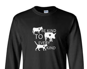 Long Sleeve Mens Be Kind To Every Kind - Shirt - Vegan - Vegetarian - Pet Lovers Tee - Love For The Animals T-Shirt