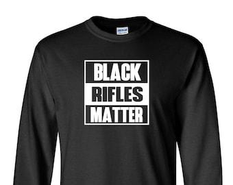 Long Sleeve Men's Black Rifles Matter T-Shirt Guns Rights AR-15 AK47 Gun 2nd Amendment Tee Shirt