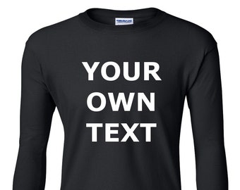 Youth - Long Sleeve, Add your own text, Personalized T-Shirt, Custom T-shirt, Funny T-Shirt, Customized T-Shirts, Any Font