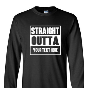 Men's Long Sleeve Straight Outta Shirt Personalized Customized T-shirt ...