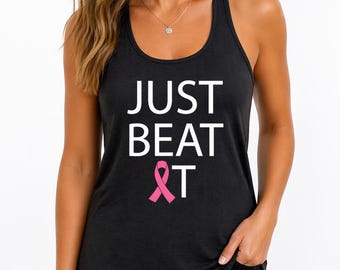 Breast Cancer Awareness Tank Top Women, Just Beat It Shirt, Pink Ribbon Support Tee, Survivor Fighter Gift, Cancer Walk Outfit Racerback